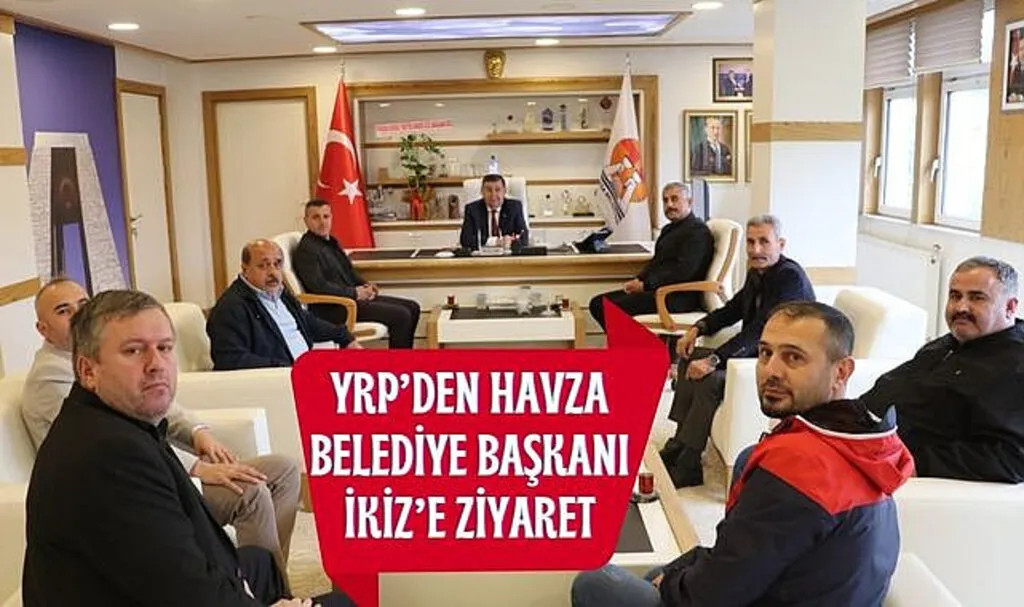 YRP’den Havza Belediye Başkanı İkiz’e ziyaret