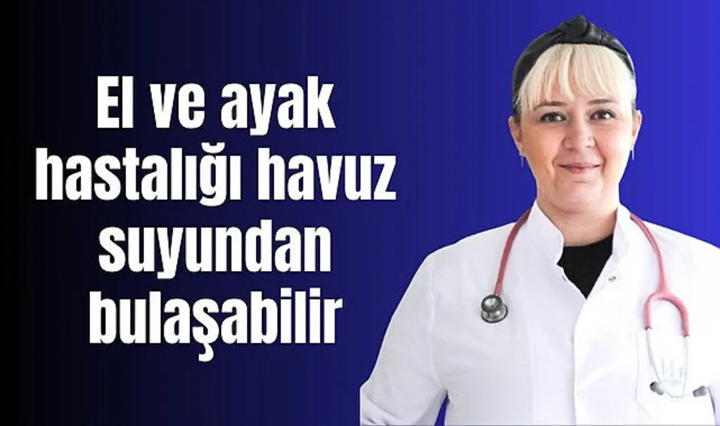 El ve ayak hastalığı havuz suyundan bulaşabilir