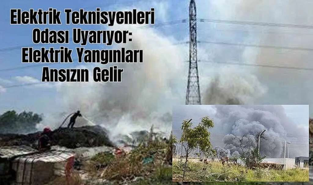 Elektrik Teknisyenleri Odası Uyarıyor: Elektrik Yangınları Ansızın Gelir