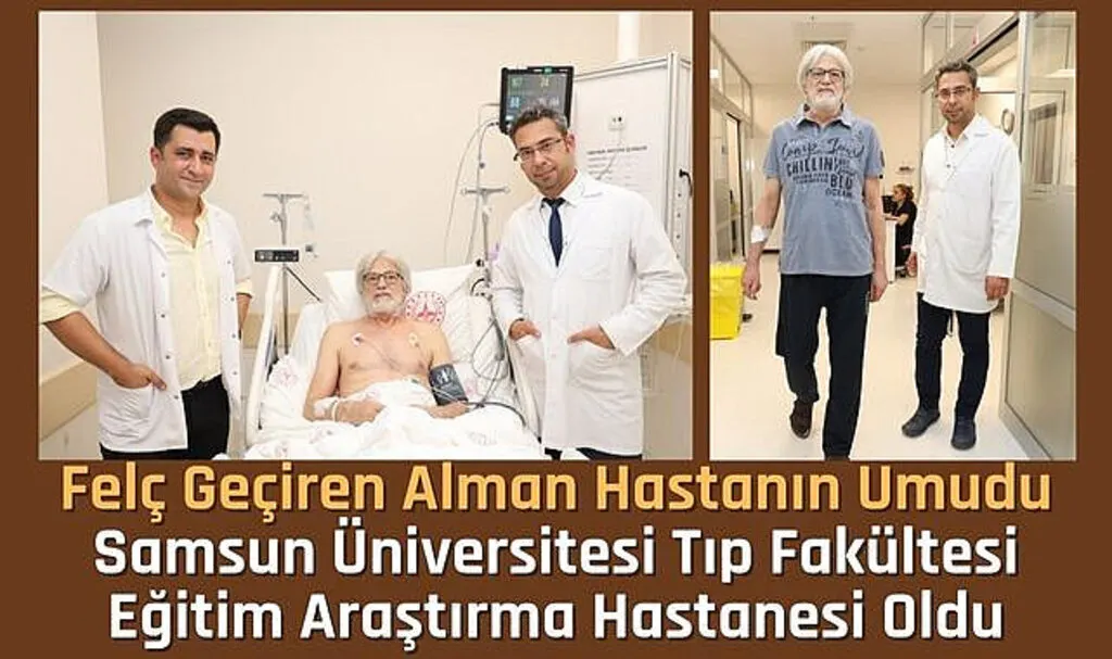 Felç Geçiren Alman Hasta Umudunu Samsun Üniversitesi Tıp Fakültesi Eğitim Araştırma Hastanesi'nde Buldu