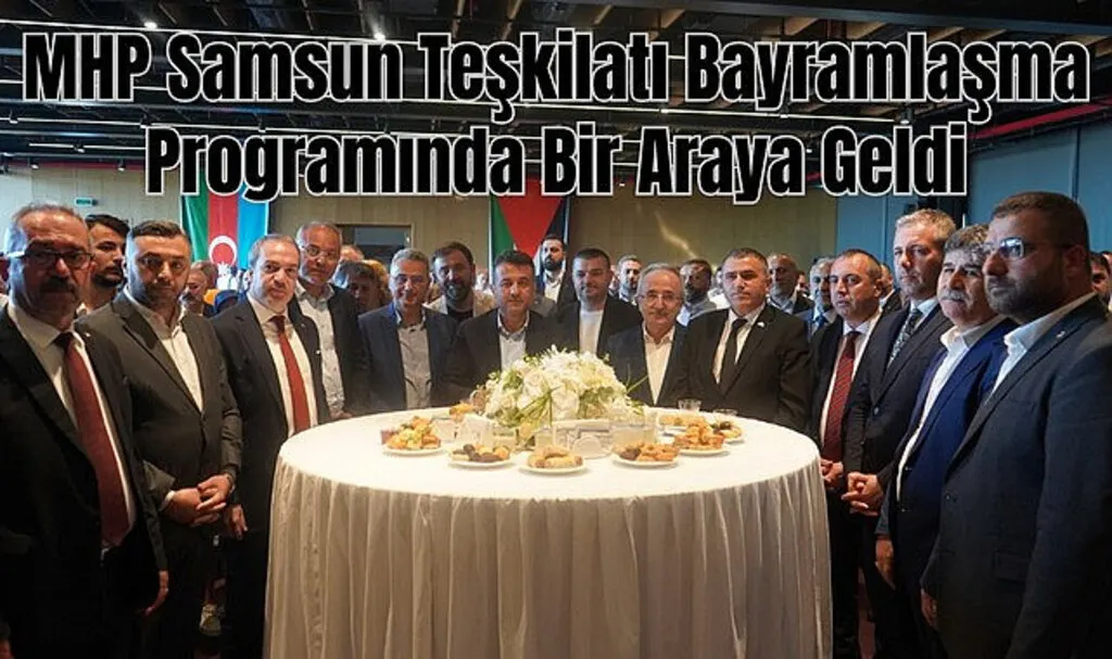 MHP Samsun Teşkilatı Bayramlaştı! Başkan Burhan Mucur birlik mesajı