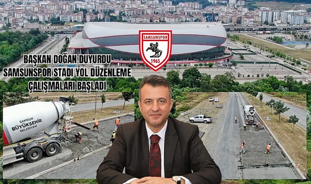 Samsun Büyükşehir Belediyesi Samsunspor Stadı'nın yollarını düzenliyor