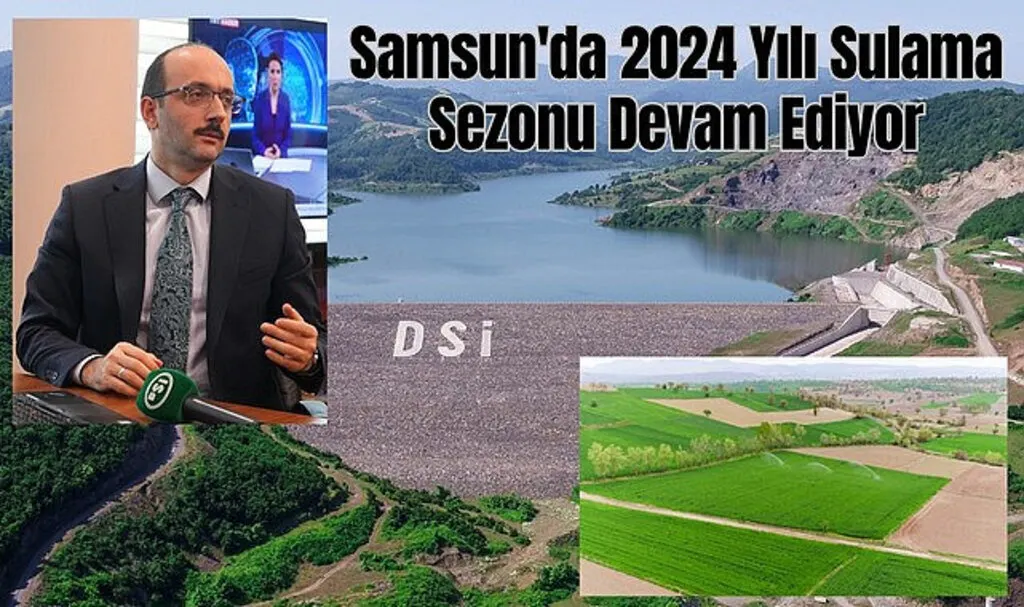 Samsun'da 2024 Yılı Sulama Sezonu Devam Ediyor