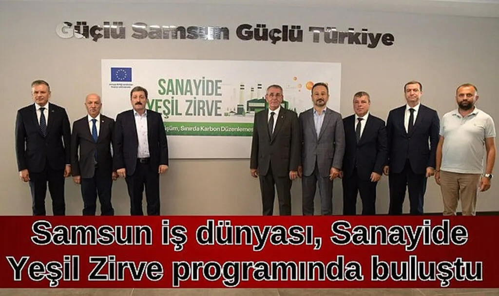 Samsun iş dünyası, Sanayide Yeşil Zirve programında buluştu 