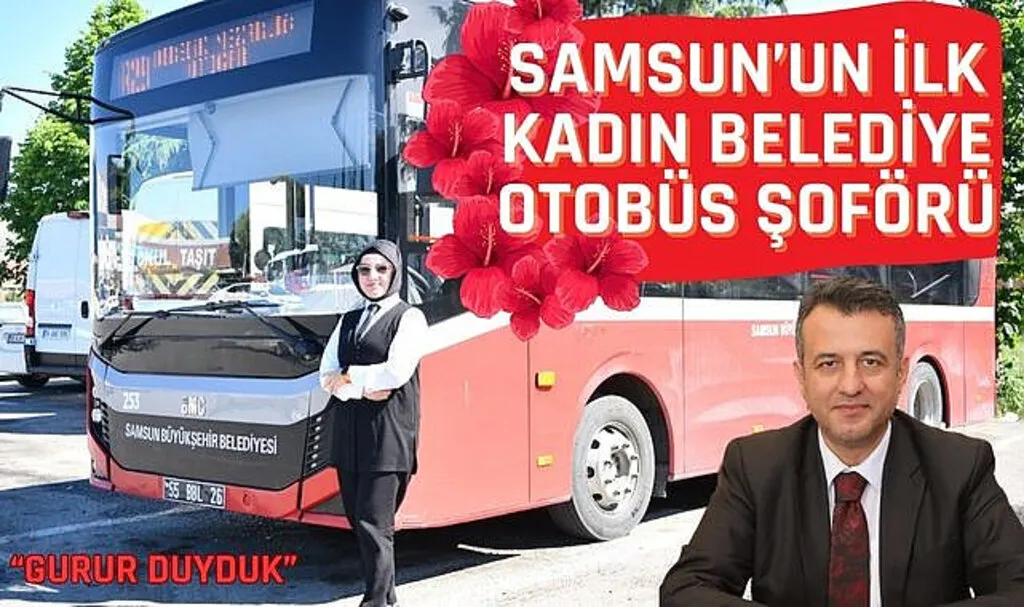 Samsun'un İlk Kadın Belediye Otobüs Şoförü