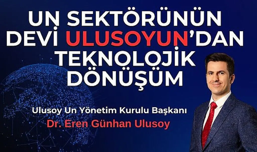 Un Sektörünün Devi Ulusoy Un'dan Teknolojik Dönüşüm