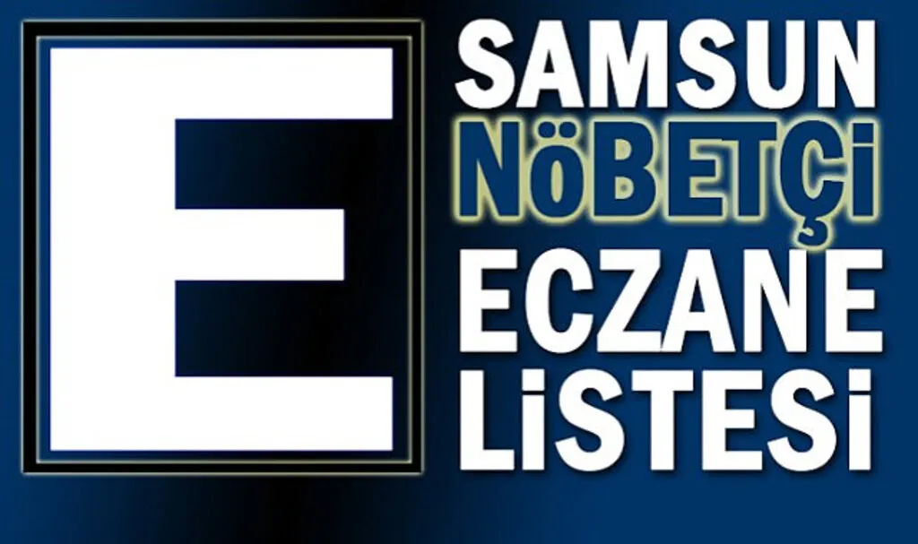 7 Temmuz Samsun Nöbetçi Eczane Listesi