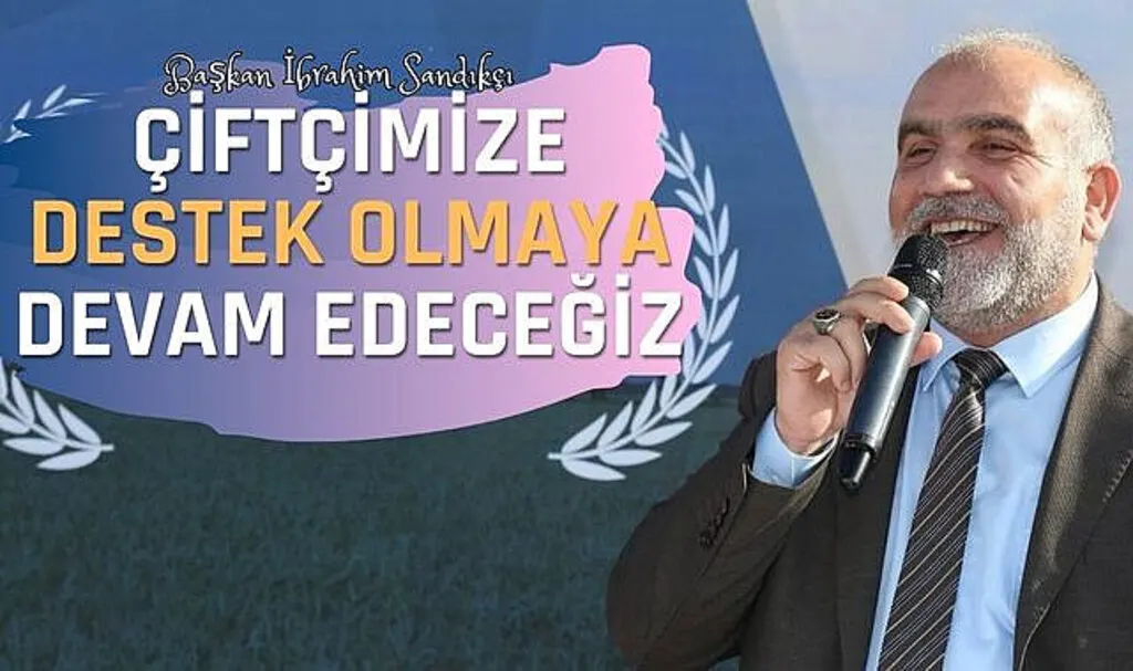 Başkan Sandıkçı: Çiftçimize destek olmaya devam edeceğiz