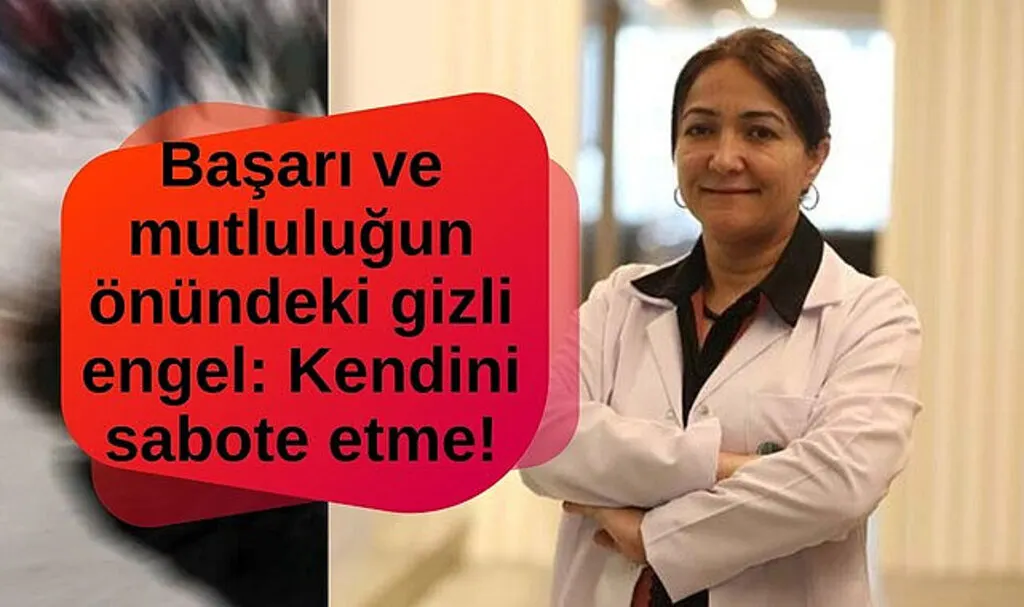 En kötü düşman kendimiz miyiz? Kendini sabote etme!