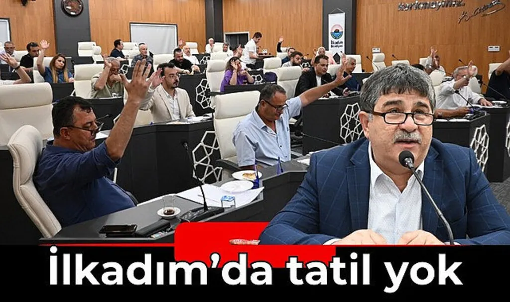 İlkadım Belediye Meclisi tatil yapmayacak!
