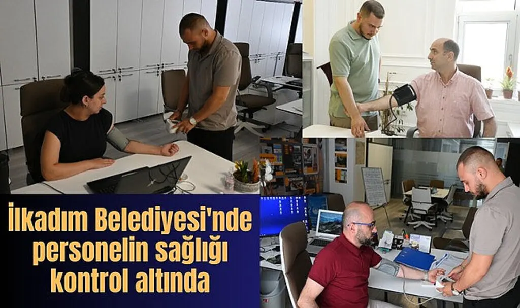 İlkadım Belediyesi'nde personelin sağlığı kontrol altında