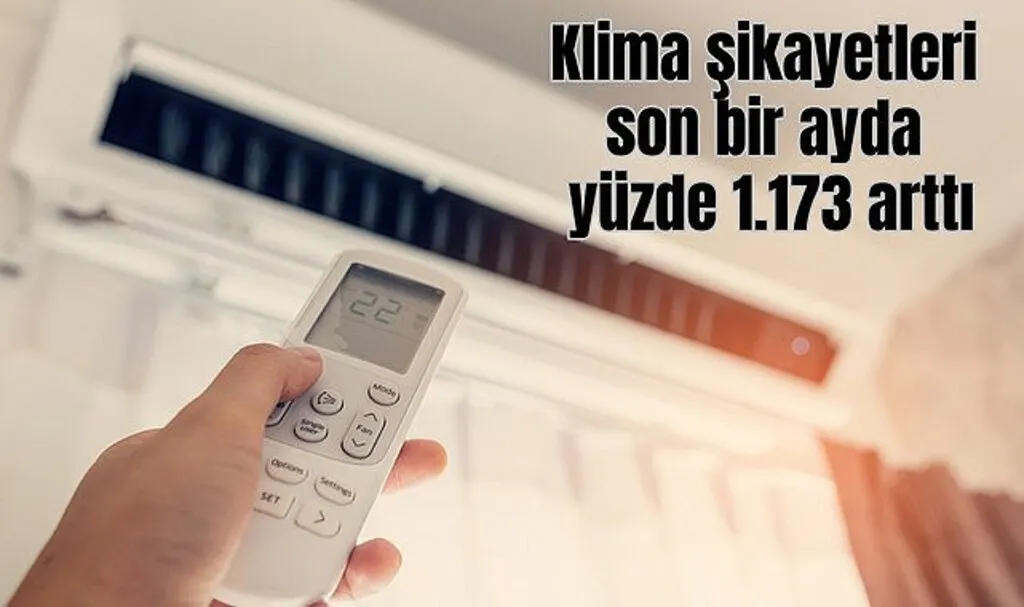 Klima şikayetleri son bir ayda yüksek oranda arttı