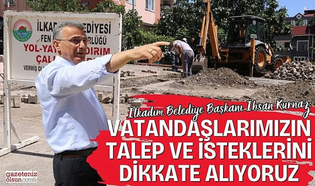 Başkan İhsan Kurnaz: Vatandaşlarımızın talep ve isteklerini dikkate alıyoruz