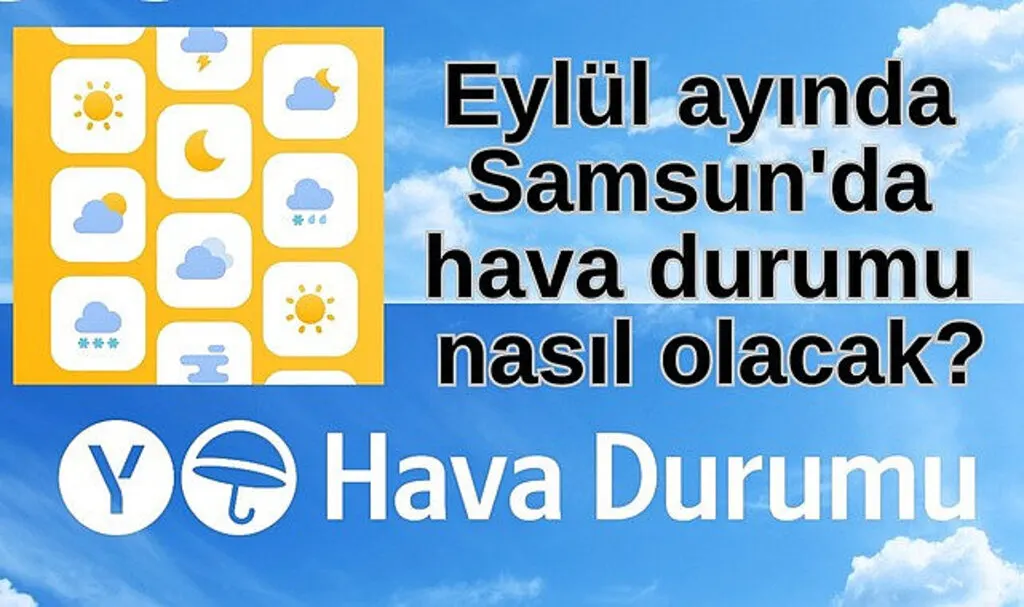 Eylül ayında Samsun'da hava durumu nasıl olacak?