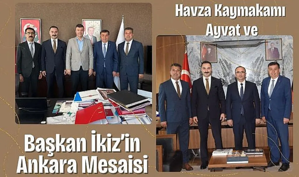 Havza Kaymakamı Ayvat ve Başkanı İkiz’in Ankara Mesaisi