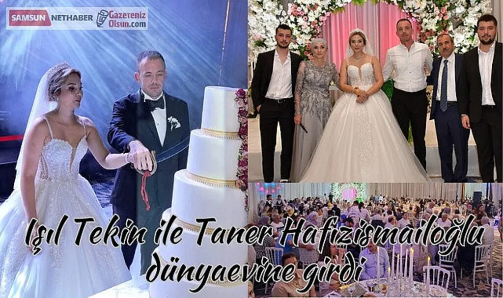 Işıl Tekin ile Taner Hafızismailoğlu dünyaevine girdi