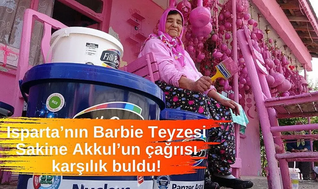Isparta’nın Barbie Teyzesi Sakine Akkul’un çağrısı karşılık buldu!