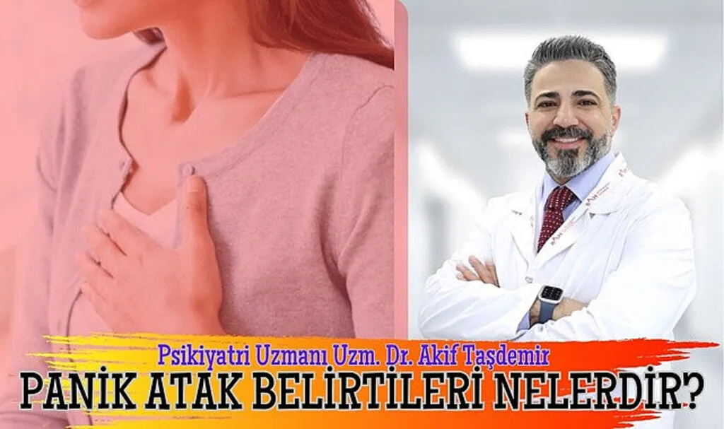 Psikiyatri Akif Taşdemir: Panik atak nedir, panik atak belirtileri nelerdir?