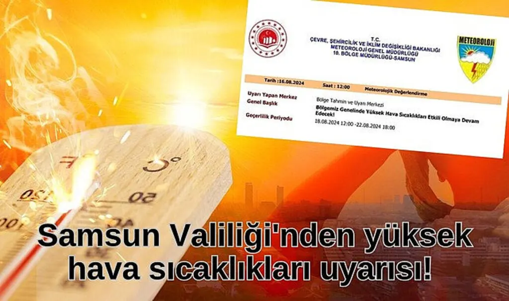 Samsun Valiliği'nden yüksek hava sıcaklıkları uyarısı! 