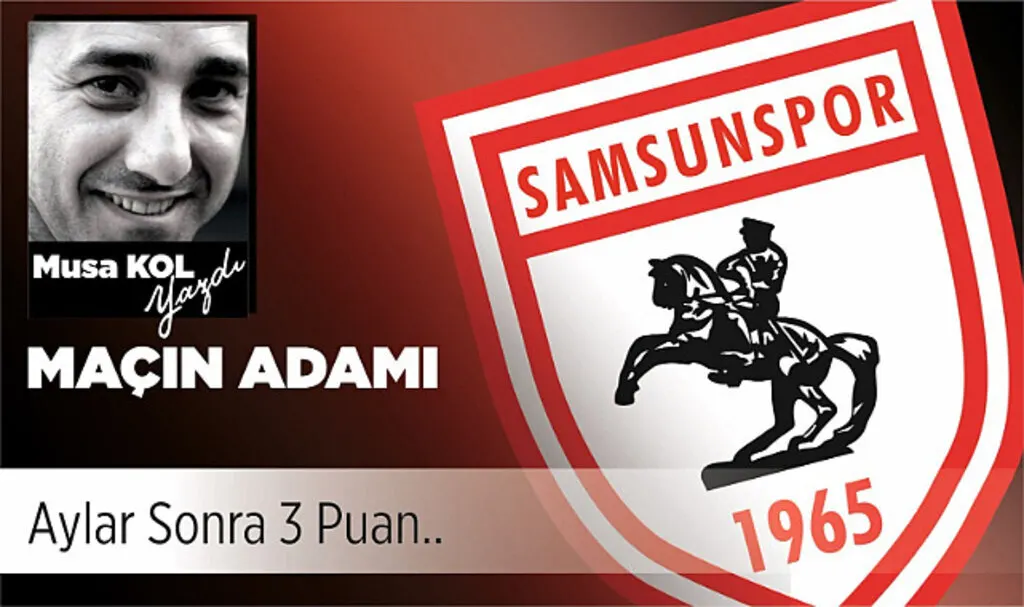 Samsunspor'dan Aylar sonra 3 puan..