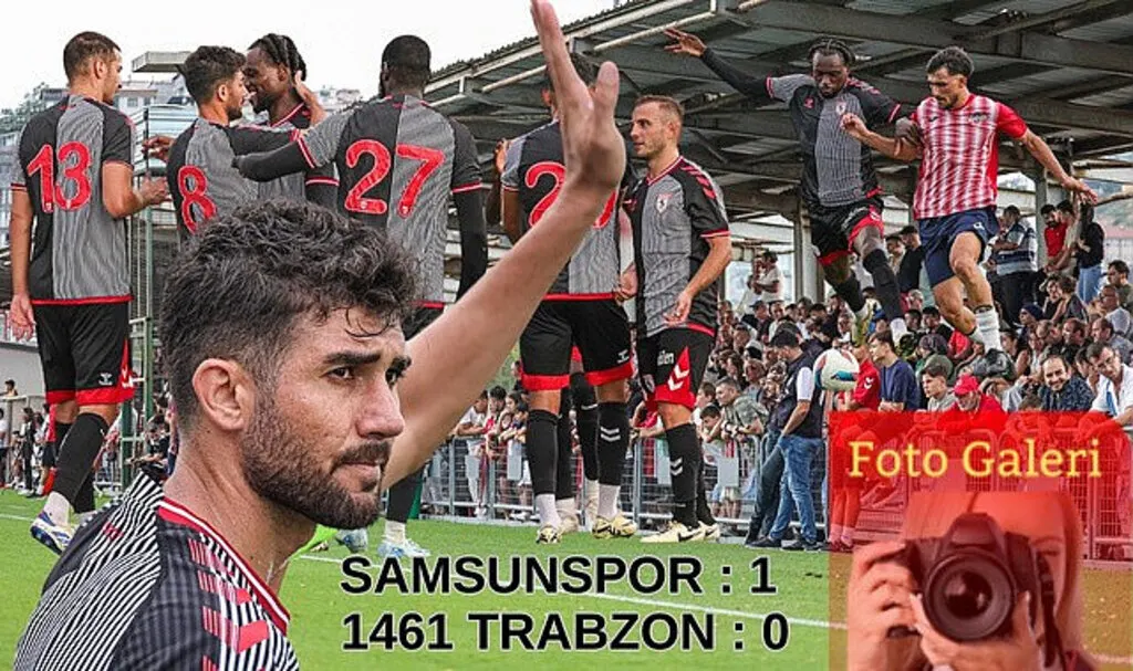 Samsunspor hazırlık maçında 1461 Trabzon'u 1-0 mağlup etti