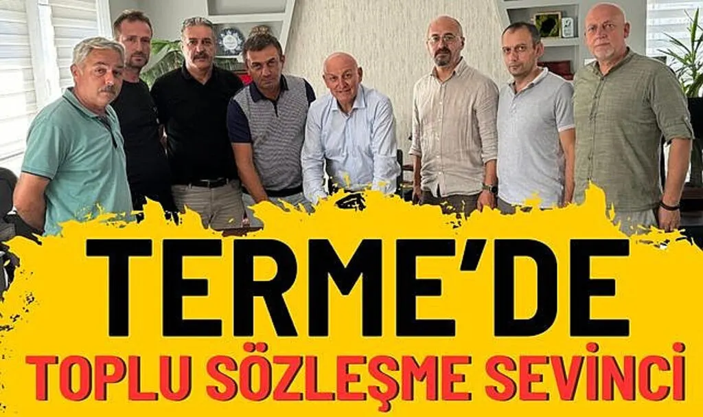 Terme’de toplu sözleşme sevinci