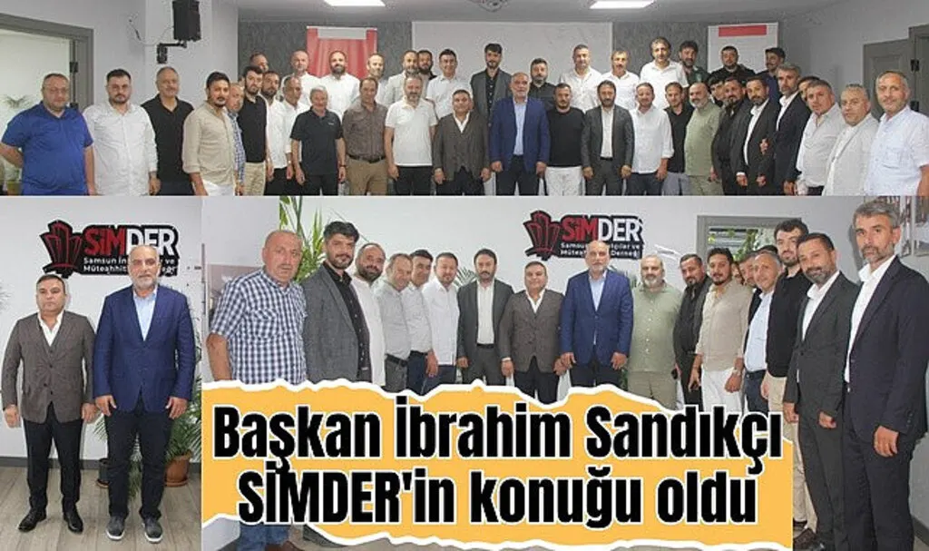 Başkan İbrahim Sandıkçı SİMDER'in konuğu oldu