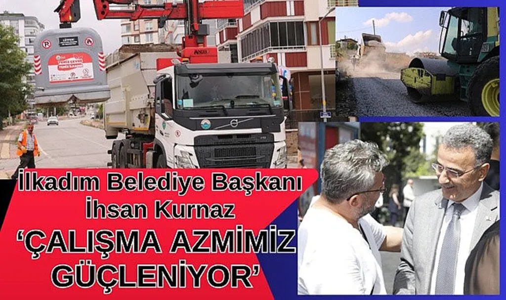 Başkan İhsan Kurnaz: İlkadım’la gönül bağımız var