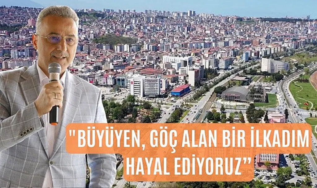 İlkadım Belediye Başkanı İhsan Kurnaz: Büyüyen bir ilkadım hayal ediyoruz