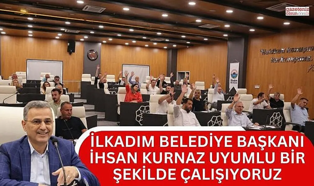 İlkadım Belediye Başkanı İhsan Kurnaz Uyumlu bir şekilde çalışıyoruz