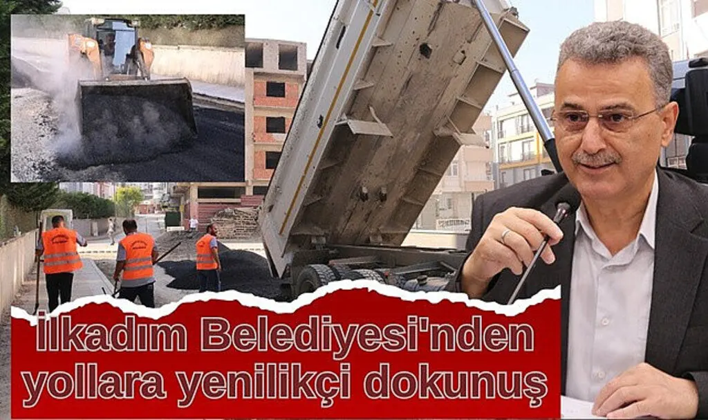 İlkadım Belediyesi'nden yollara yenilikçi dokunuş
