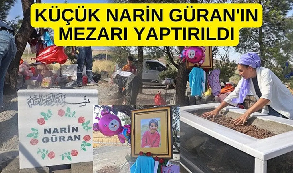 Narin'in mezarı yaptırıldı! Narin Güran'ın mezarını kim yaptırdı?