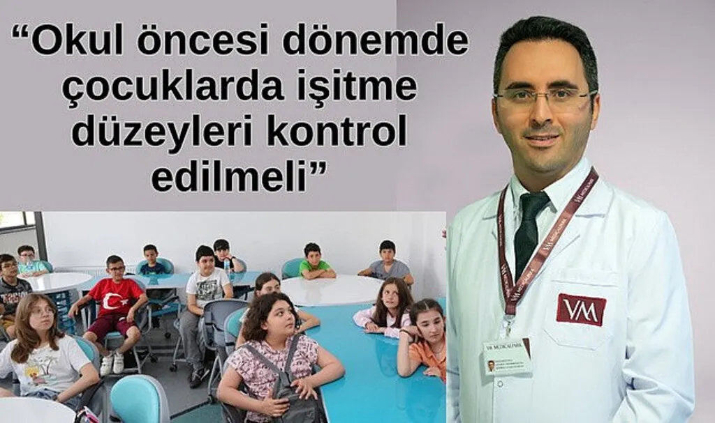 Okul öncesi dönemde çocuklarda işitme düzeyleri kontrol edilmeli