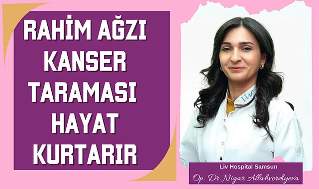 Rahim ağzı kanseri taramasında yapılan testler nelerdir?