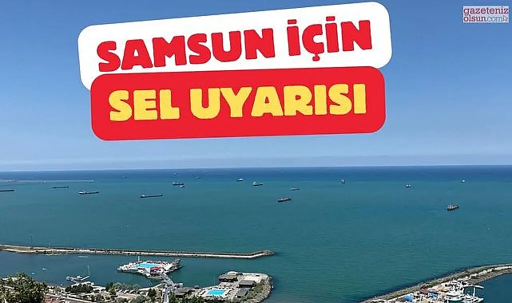 Samsun'a Kuvvetli Yağış ve Sel Uyarısı