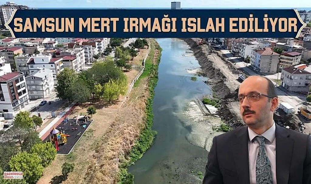 Samsun Mert Irmağı Islah Ediliyor