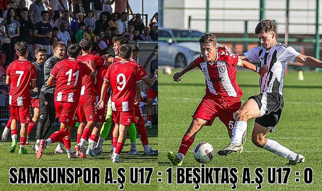 Samsunspor U17 Beşiktaş'ı tek golle geçti