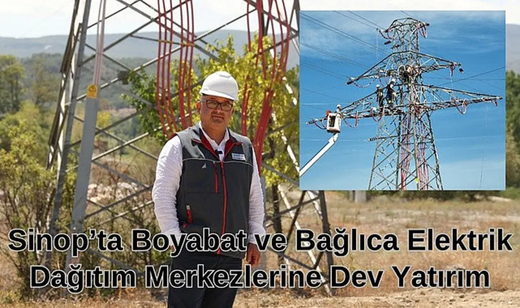 YEDAŞ Boyabat ve Bağlıca Dağıtım Merkezleri ile enerji alt yapısını yeniledi