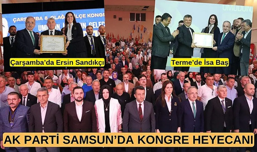 AK Parti Samsun'da kongre heyecanı Terme ve Çarşamba ile başladı