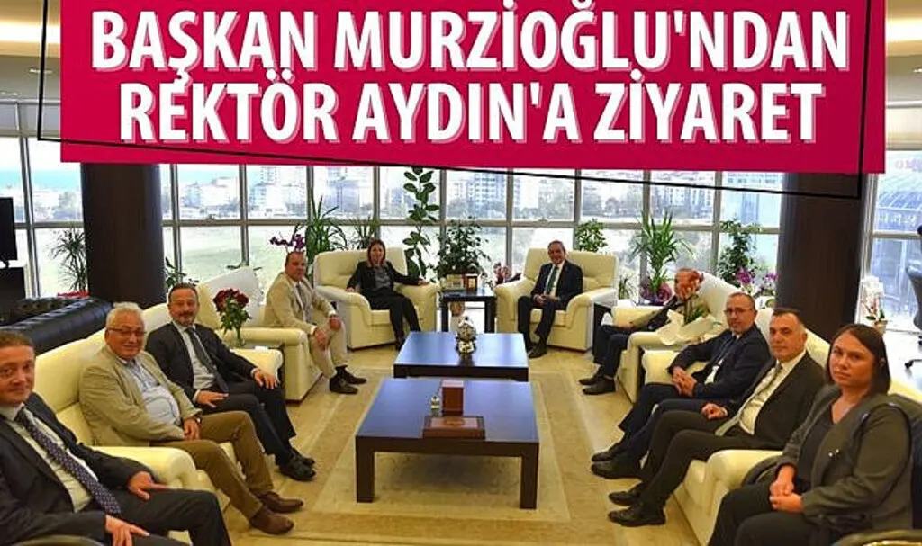 Başkan Murzioğlu'ndan Rektör Aydın'a  Hayırlı Olsun Ziyareti