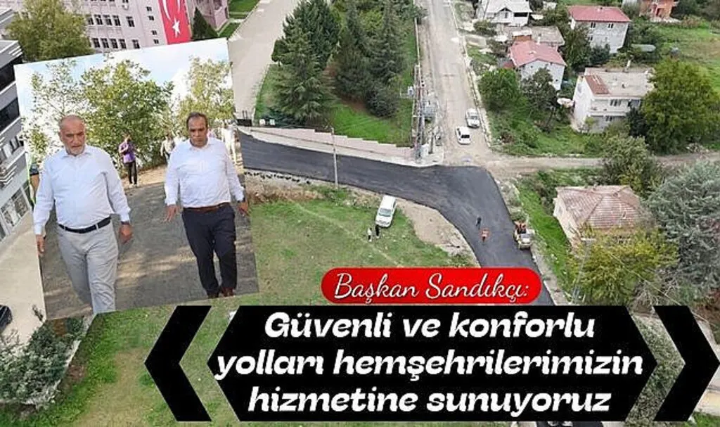Başkan Sandıkçı: Güvenli ve konforlu yolları hizmete sunuyoruz