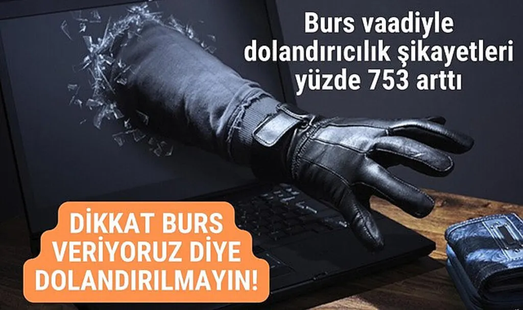 Burs veriyoruz vaadiyle dolandırıcılık şikayetleri arttı kişisel bilgileriniz çalınabilir 