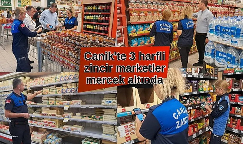 Canik Belediyesi Zincir Marketleri Mercek Altına Aldı