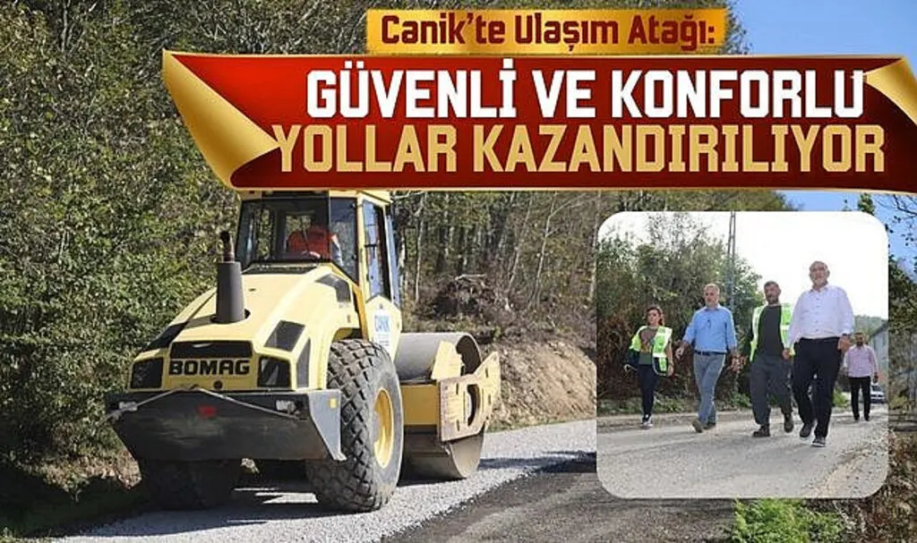 Canik’te Ulaşım Atağı: Güvenli ve Konforlu Yollar Kazandırılıyor 