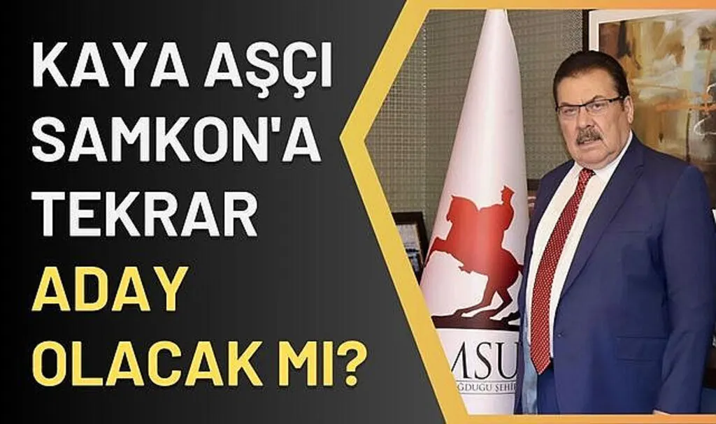 Kaya Aşçı SAMKON'a tekrar aday olacak mı?