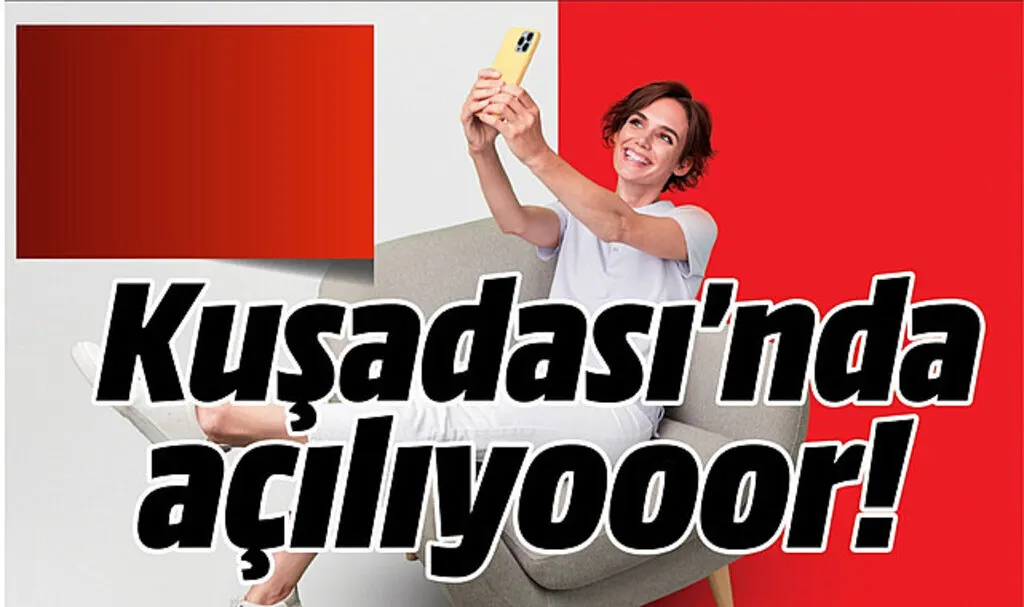 MediaMarkt Kuşadası açılıyor! MediaMarkt Kuşadası açılışa özel kampanya