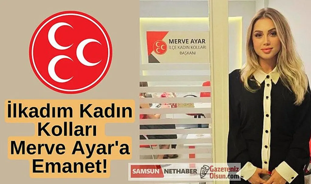 Merve Ayar MHP İlkadım İlçe Kadın Kolları Başkanı Oldu