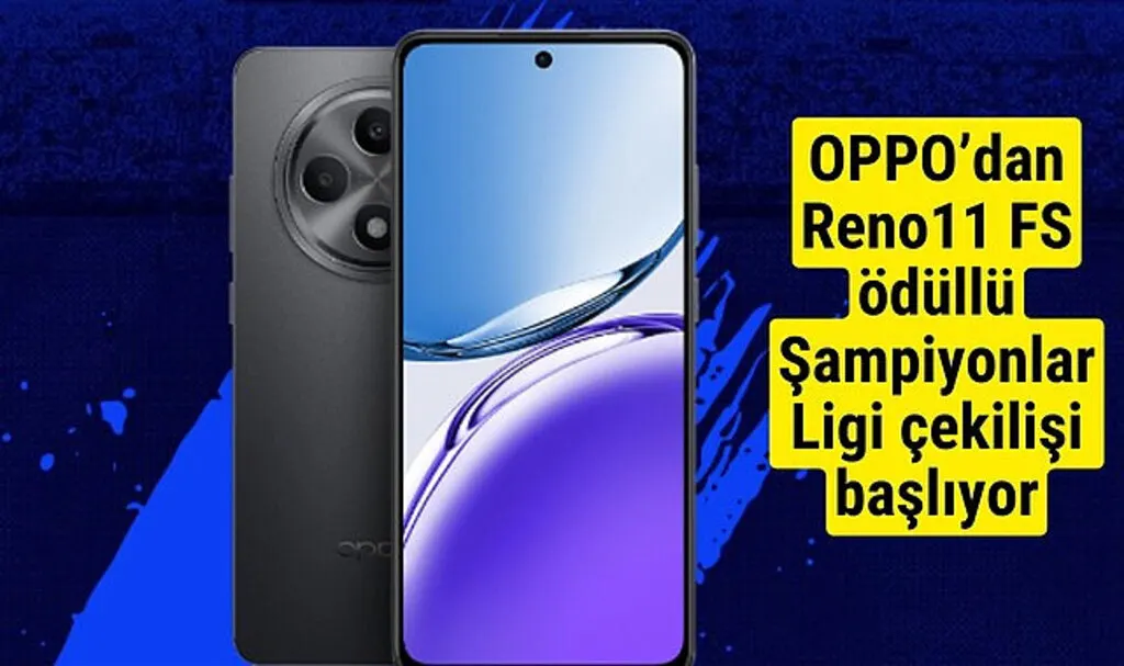 OPPO Reno11 FS ödüllü Şampiyonlar Ligi çekilişi başlıyor