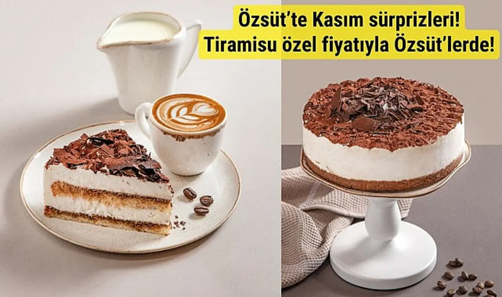 Özsüt’te Kasım sürprizleri! Tiramisu özel fiyatıyla Özsüt’lerde!