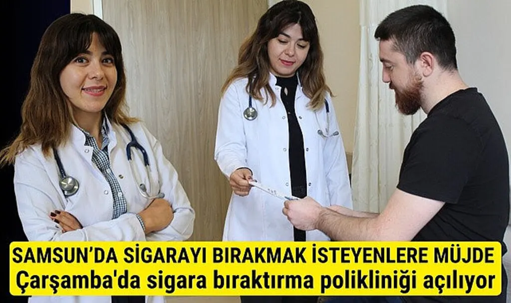 Samsun Çarşamba'da sigarayı bırakmak isteyenlere müjde!